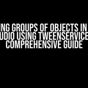 Animating groups of objects in Roblox Studio using TweenService: A Comprehensive Guide