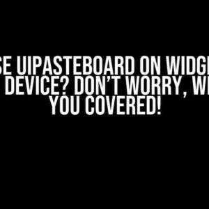 Can’t use UIPasteboard on Widget Swift on Real Device? Don’t Worry, We’ve Got You Covered!