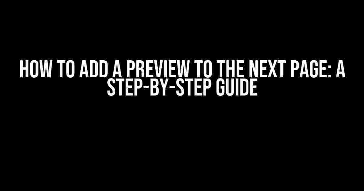 How to Add a Preview to the Next Page: A Step-by-Step Guide