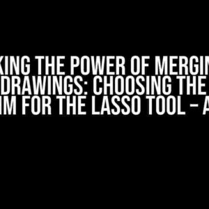 Unlocking the Power of Merging Free Hand Drawings: Choosing the Right Algorithm for the Lasso Tool – Add Mode