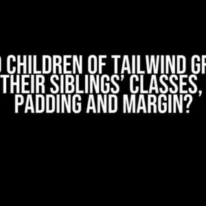 Why do children of Tailwind Grid divs inherit their siblings’ classes, such as padding and margin?